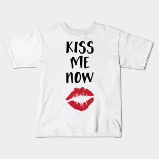 Kiss Me Now Kids T-Shirt